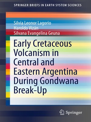 cover image of Early Cretaceous Volcanism in Central and Eastern Argentina During Gondwana Break-Up